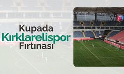 Kupada Kırklarelispor Fırtınası!