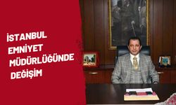 İstanbul Emniyet Müdürlüğünde Değişim