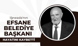 İğneada'nın Efsane Belediye Başkanı Hayatını Kaybetti