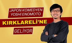 Japon Komedyen Yoshi Enomoto Kırklareli’ne Geliyor