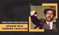 Kırklareli’nde Çekilen Efsane Film Yeniden Yapılıyor