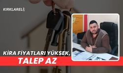 Kırklareli; Kira Fiyatları Yüksek, Talep Az!