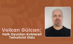 Volkan Gülcan; Halk Oyunları Kırklareli Temsilcisi Oldu