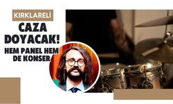 Kırklareli Caza Doyacak! Hem Panel Hem De Konser!