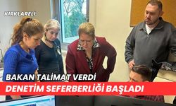 Kırklareli: Bakan Talimat Verdi Denetim Seferberliği Başladı