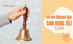 26 Bin Öğrenci İçin Son Ders Zili Çaldı