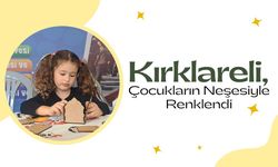 Kırklareli, Çocukların Neşesiyle Renklendi