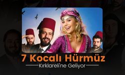 7 Kocalı Hürmüz Kırklareli’ne Geliyor