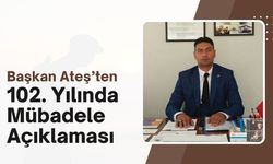 Başkan Ateş’ten 102. Yılında, Mübadele Açıklaması