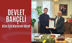 Devlet Bahçeli, Vize İçin Kararını Verdi