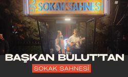 Başkan Bulut’tan Sokak Sahnesi