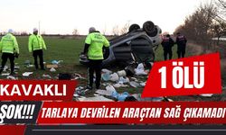 KAVAKLI; Tarlaya Devrilen Araçtan Sağ Çıkamadı