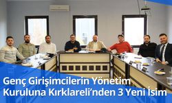 Genç Girişimcilerin Yönetim Kuruluna, Kırklareli’nden 3 Yeni İsim