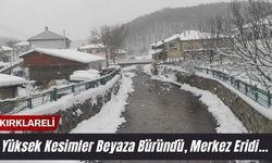 KIRKLARELİ; Yüksek Kesimler Beyaza Büründü, Merkez Eridi…