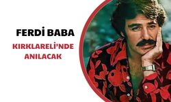 Ferdi Baba Kırklareli’nde Anılacak