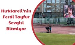 Kırklareli’nin Ferdi Tayfur Sevgisi Bitmiyor