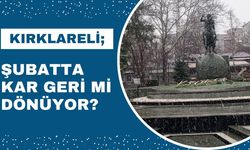 KIRKLARELİ; Şubatta Kar Geri Mi Dönüyor?