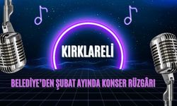 KIRKLARELİ; Belediye’den Şubat Ayında Konser Rüzgârı