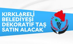 KIRKLARELİ BELEDİYESİ DEKORATİF TAŞ SATIN ALACAK