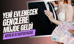 Yeni Evlenecek Gençlere Müjde Geldi! Artık 81 İli Kapsayacak