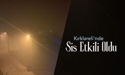 Kırklareli’nde Sis Etkili Oldu