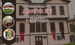 Belediye Duyurdu; Atatürk Evi 2 Gün Ziyarete Kapanacak