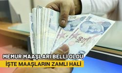 Memur Maaşları Belli Oldu! İşte Maaşların Zamlı Hali