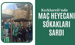 Kırklareli’nde Maç Heyecanı Sokakları Sardı