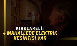 Kırklareli; 4 Mahallede Elektrik Kesintisi Var!