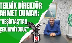 Teknik Direktör Ahmet Duman, “Beşiktaş’tan Çekinmiyoruz”