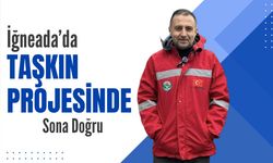 İğneada’da Taşkın Projesinde Sona Doğru