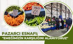 Pazarcı Esnafı, “Emeğimizin Karşılığını Alamıyoruz”