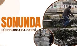 Sonunda Lüleburgaz'a Geldi