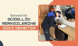 Babaeski’de Güzellik Merkezlerine Sıkı Denetim