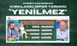 Ahmet Çakar'dan Kırklarelispor Yorumu: "Yenilmez"