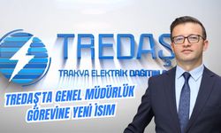 TREDAŞ’ta Genel Müdürlük Görevine Yeni İsim