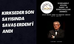 KIRKSEDER Son Sayısında Savaş Erdem’i Andı