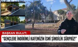 Başkan Bulut; “Gençlere İndirimli Kafemizin İsmi Şimdilik Sürpriz!”