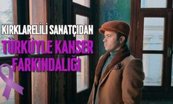 Kırklarelili Sanatçıdan Türküyle Kanser Farkındalığı