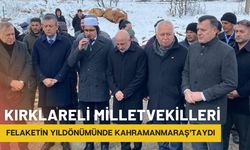 Kırklareli Milletvekilleri, Felaketin Yıldönümünde Kahramanmaraş’taydı