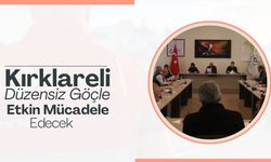 Kırklareli Düzensiz Göçle Etkin Mücadele Edecek