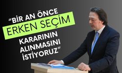 “Bir An Önce Erken Seçim Kararının Alınmasını İstiyoruz”