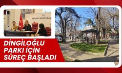 Dingiloğlu Parkı İçin Süreç Başladı