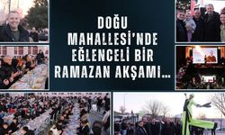 Doğu Mahallesi’nde Eğlenceli Bir Ramazan Akşamı…