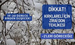 DİKKAT! Kırklareli İçin Zirai Don Tehlikesi