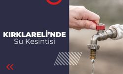 Kırklareli’nde Su Kesintisi