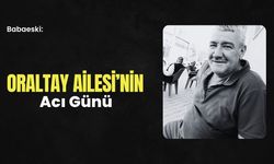 Babaeski: Oraltay Ailesi’nin Acı Günü