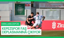 Kırklarelispor, Kepezspor FAŞ Deplasmanına Çıkıyor