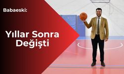 Babaeski: Yıllar Sonra Değişti