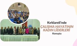 Kırklareli’nde Çalışma Hayatının Kadın Liderleri Konuştu